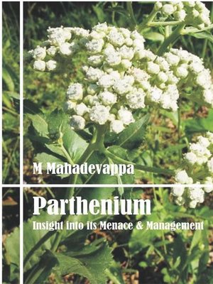 cover image of Parthenium Insight Into Its Menace and Management